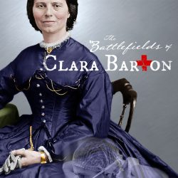 The Battlefields of Clara Barton